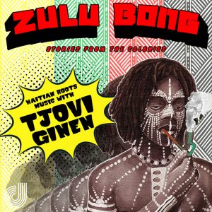 Tjovi Ginen - Zulu Bong (Stories from the Colonies)