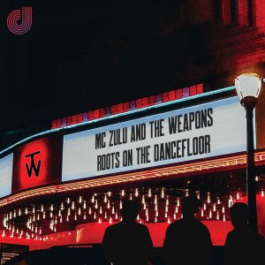 MC Zulu and The Weapons - Roots on the Dancefloor