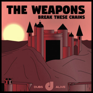 The Weapons - Break These Chains